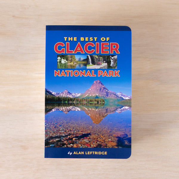 The Best of Glacier National Park