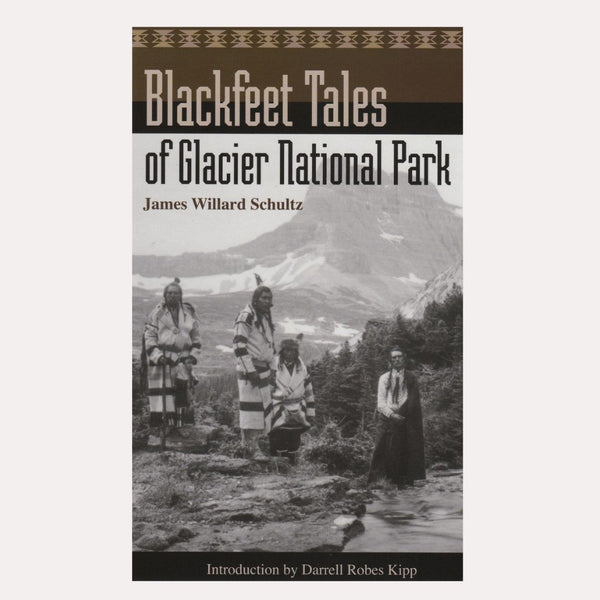 Blackfeet Tales Of Glacier National Park