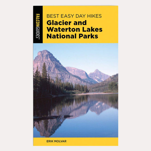 Best Easy Day Hikes Glacier and Waterton Lakes National Parks 4th Edition