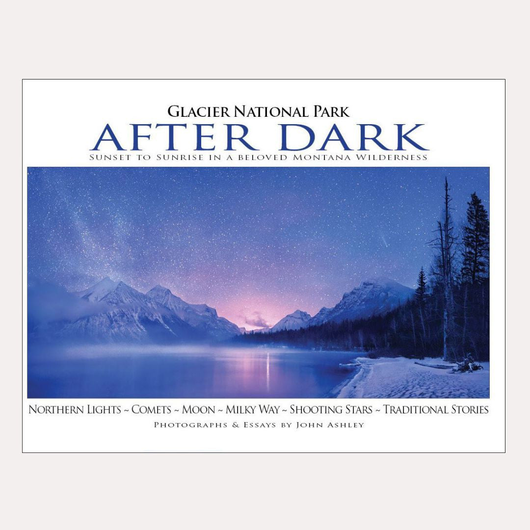 Glacier National Park After Dark: Sunset to Sunrise in a Beloved Montana Wilderness