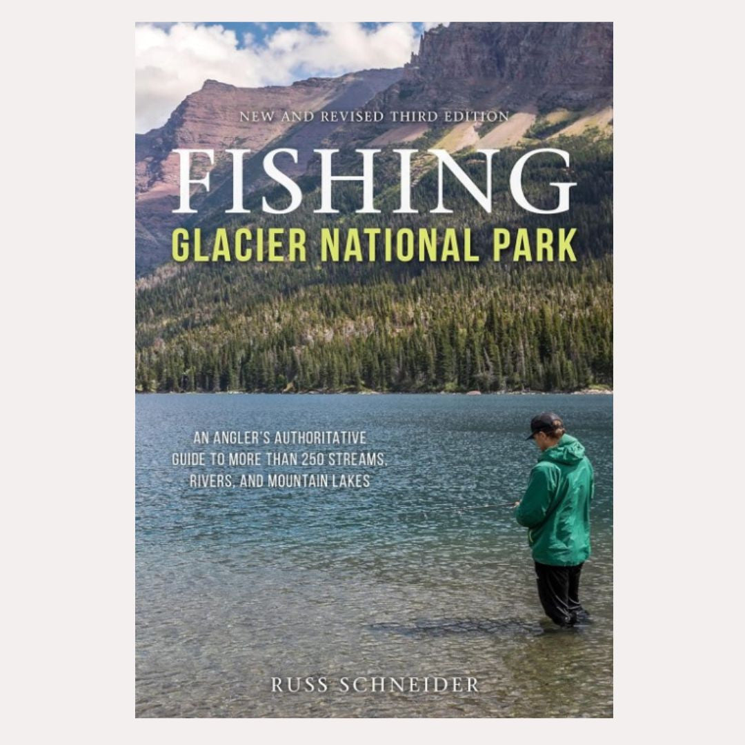 Fishing in Glacier National Park: An Anglers Guide