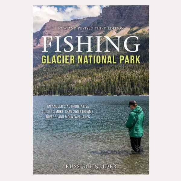 Fishing in Glacier National Park: An Anglers Guide