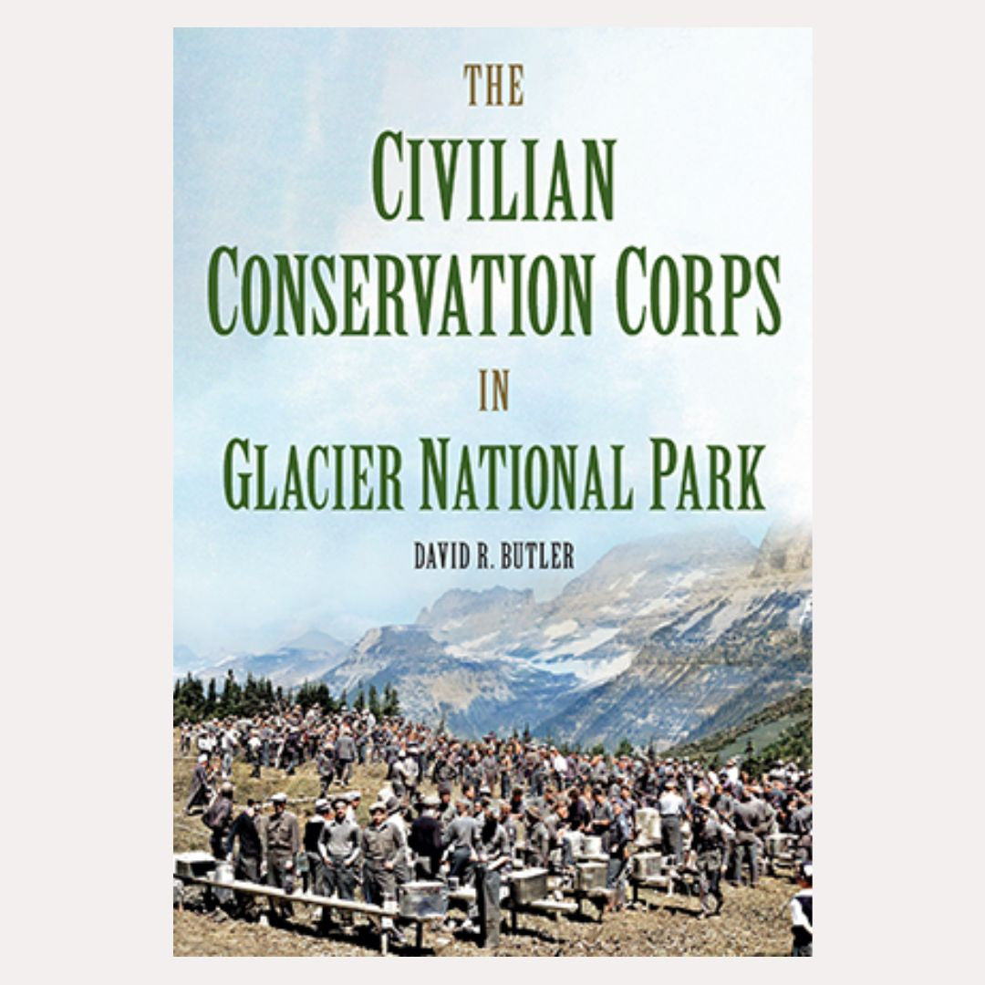 The Civilian Conservation Corps in Glacier National Park
